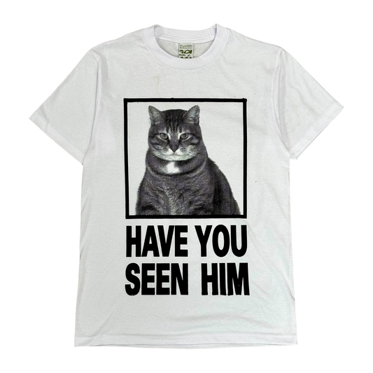 HAVE YOU SEEN HIM TEE (WHITE/BLACK)